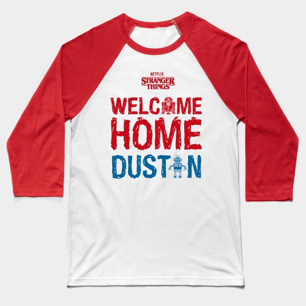 STRANGER THINGS: WELCOME HOME DUSTIN Baseball T-Shirt by FunGangStore